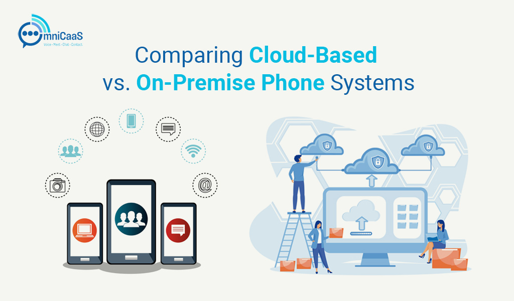 Comparing-Cloud-Based-vs-On-Premise-Phone-Systems Comparing-Cloud-Based-vs-On-Premise-Phone-Systems