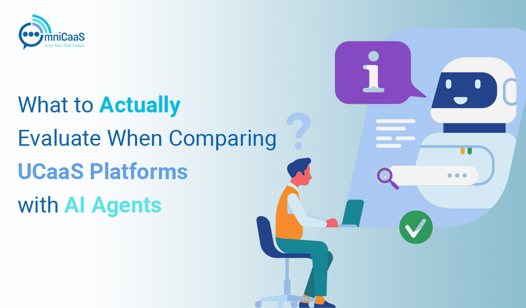 What to Actually Evaluate When Comparing UCaaS Platforms with AI Agents 